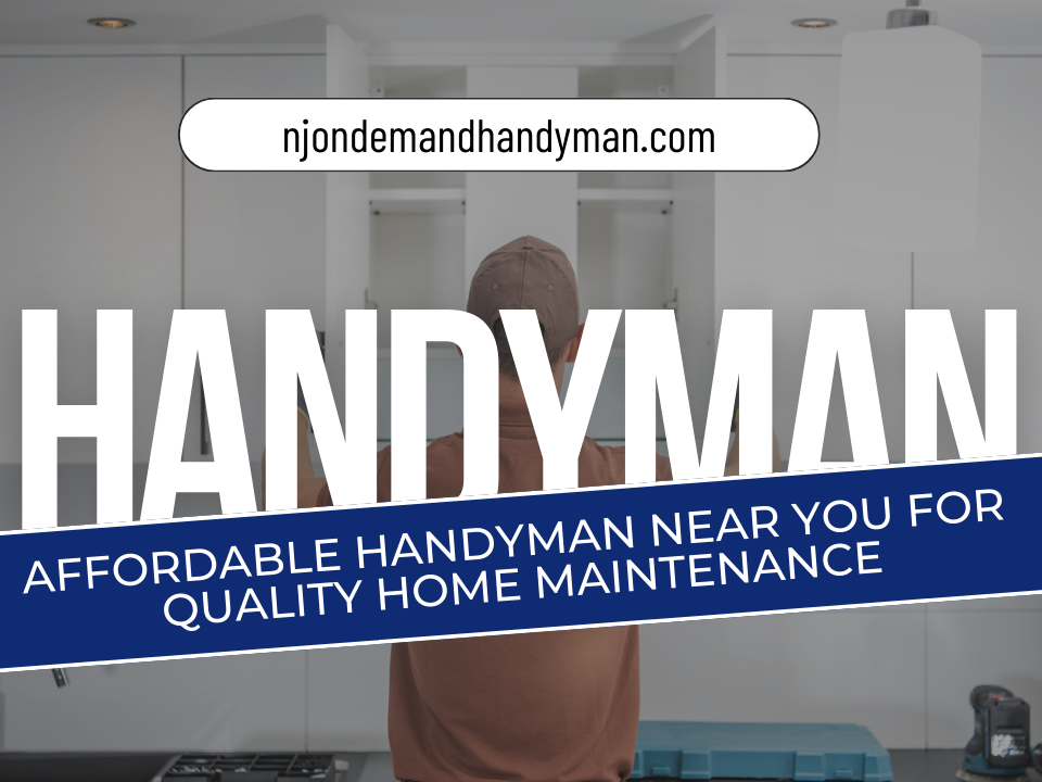 Affordable Handyman Near You for Quality Home Maintenance