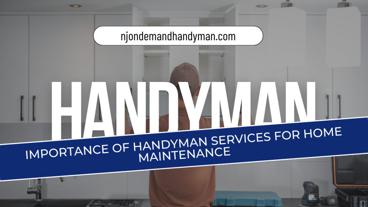 Importance of Handyman Services for Home MaintenancE