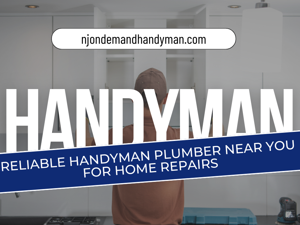 Reliable Handyman Plumber Near You for Home Repairs