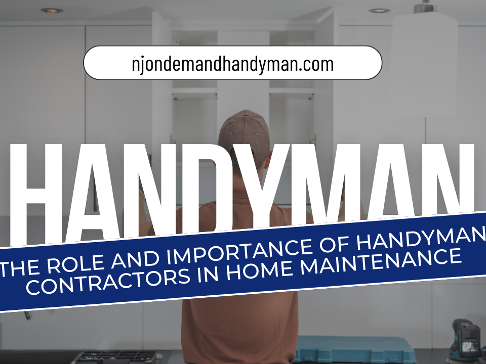 The Role and Importance of Handyman Contractors in Home Maintenance