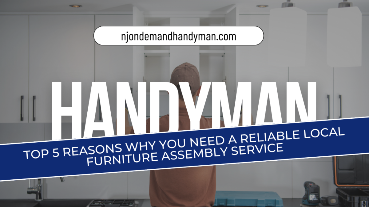 Top 5 Reasons Why You Need a Reliable Local Furniture Assembly Service